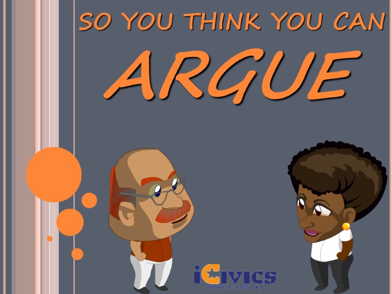 SO YOU THINK YOU CAN   ARGUE